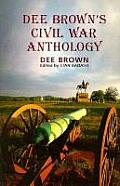Dee Browns Civil War Anthology