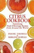 Citrus Cookbook Tantalizing Food & Beverage Recipes from Around the World