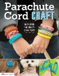 Paracord Craft Quick & Simple Instructions for 15 Cool Projects