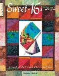 Sweet 16s Brights 6 Beautiful Quilts Wit