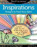 Zenspirationstm Coloring Book Inspirations Designs to Feed Your Spirit Create Color Pattern Play
