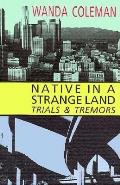 Native in a Strange Land: Trials and Tremors