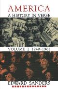 America A History in Verse Volume 2 1940 1961