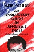 Involuntary Genius in Americas Shoes & What Came Afterward