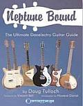 Neptune Bound The Ultimate Danelectro Guitar Guide