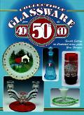 Collecting Glassware From The 40s 50 4th Edition