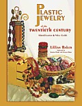 Plastic Jewelry Of The 20th Century Identification & Value Guide