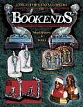 Collectors Encyclopedia of Bookends Identification & Values