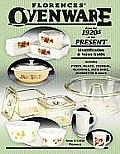 Florences Ovenware from the 1920s to the Present Identification & Value Guide