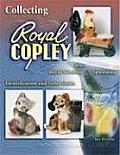 Collecting Royal Copley Plus Royal Windsor & Spaulding Identification & Value Guide