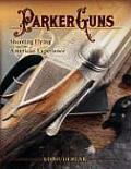 Parker Guns: Shooting Flying and the American Experience