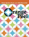 Orange Peel: New Quilts from an Old Favorite