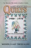 20th Century Quilts 1900 1970 Women Make