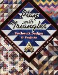 Play with Triangles Patchwork Designs & Projects