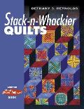 Stack N Whackier Quilts