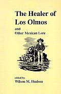 The Healer of Los Olmos: An Other Mexican Lore