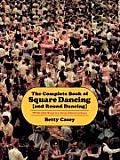 The Complete Book of Square Dancing: And Round Dancing