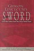Gideon Lincecum's Sword: Civil War Letters from the Texas Home Front
