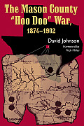 The Mason County Hoo Doo War, 1874-1902: Volume 4