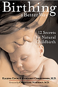 Birthing a Better Way 12 Secrets for Natural Childbirth