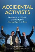 Accidental Activists: Mark Phariss, Vic Holmes, and Their Fight for Marriage Equality in Texas