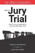 On the Jury Trial: Principles and Practices for Effective Advocacy