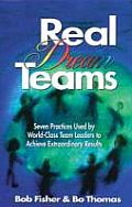 Real Dream Teams: Seven Practices Used by World-Class Team Leaders to Achieve Extraordinary Results