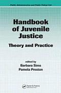 Handbook of Juvenile Justice: Theory and Practice