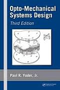 Opto Mechanical Systems Design 3rd Edition