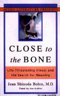 Close To The Bone Life Threatening Illne