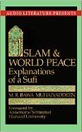 Islam & World Peace Explanations of a Sufi