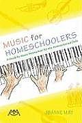 Music for Homeschoolers A Guide To Music Instruction For The Homeschooled Child