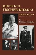 Dietrich Fischer Dieskau A Biography