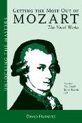 Getting the Most Out of Mozart The Vocal Works With CD