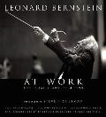 Leonard Bernstein at Work His Final Years 1984 1990