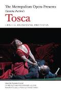 Metropolitan Opera Presents Puccinis Tosca The Complete Libretto