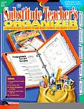 Substitute Teachers Organizer A Comprehensive Resource to Make Every Teaching Assignment a Success Grades K 6 With Labels