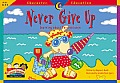 Never Give Up Learning about Perseverance