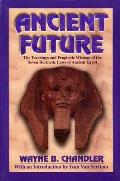 Ancient Future The Teachings & Prophetic Wisdom of the Seven Hermetic Laws of Ancient Egypt