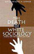 The Death of White Sociology: Essays on Race and Culture
