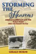 Storming the Heavens: African Americans and the Early Fight for the Right to Fly