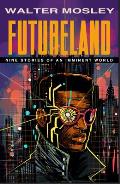 Futureland: Nine Stories of an Imminent World