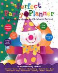 Perfect Party Planner The Complete Guide To