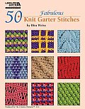 50 Fabulous Knit Garter Stitches