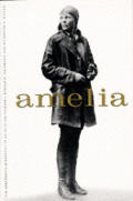 Amelia The Centennial Biography Earhart