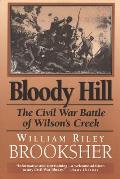 Bloody Hill: The Civil War Battle of Wilson's Creek