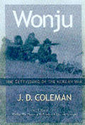 Wonju The Gettysburg Of The Korean War