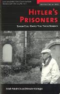 Hitler's Prisoners: Seven Cell Mates Tell Their Stories