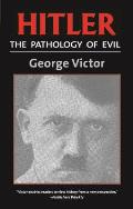 Hitler: The Pathology of Evil