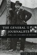 The General and the Journalists: Ulysses S. Grant, Horace Greeley, and Charles Dana